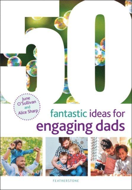 June O'Sullivan, Alice Sharp - 50 Fantastic Ideas for Engaging Dads, E-bok