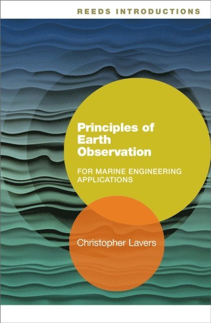 Christopher Lavers - Reeds Introductions: Principles of Earth Observation for Marine Engineering Applications, E-bok