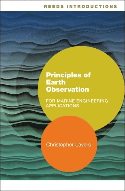Christopher Lavers - Reeds Introductions: Principles of Earth Observation for Marine Engineering Applications, E-bok