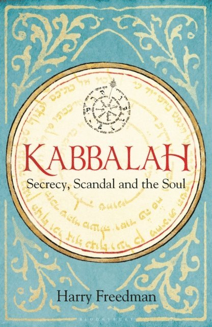 Harry Freedman - Kabbalah: Secrecy, Scandal and the Soul, E-bok