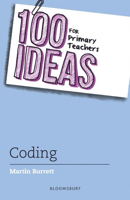 Martin Burrett - 100 Ideas for Primary Teachers: Coding, E-bok