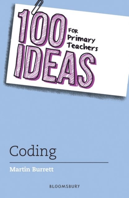 Martin Burrett - 100 Ideas for Primary Teachers: Coding, E-bok