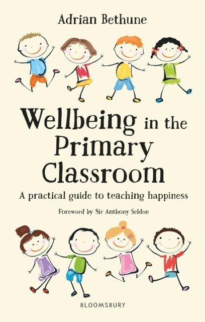 Adrian Bethune - Wellbeing in the Primary Classroom, E-bok