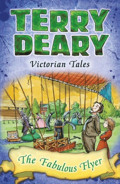 Terry Deary - Victorian Tales: The Fabulous Flyer, E-bok