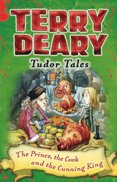 Terry Deary - Tudor Tales: The Prince, the Cook and the Cunning King, E-bok