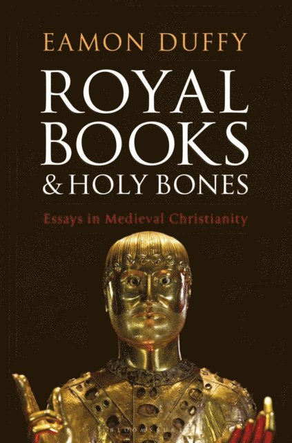 Eamon Duffy - Royal Books and Holy Bones, E-bok