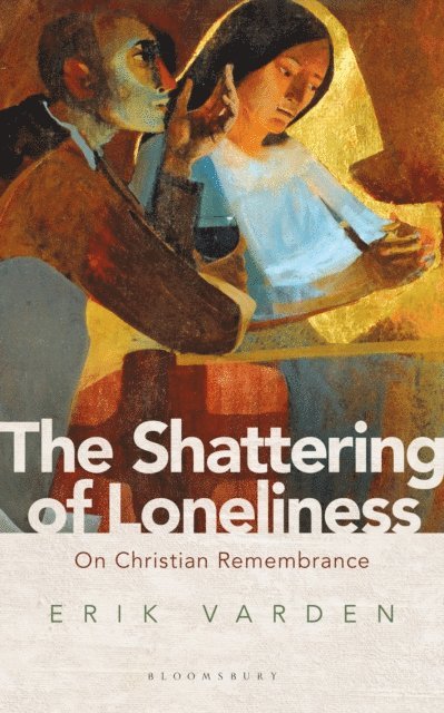 Erik Varden - Shattering of Loneliness, E-bok