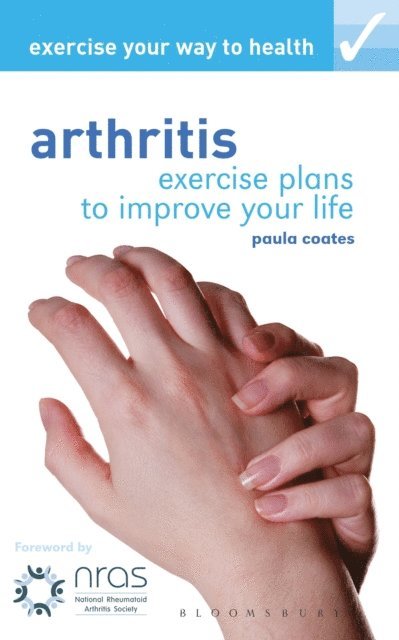 Paula Coates - Exercise your way to health: Arthritis, E-bok