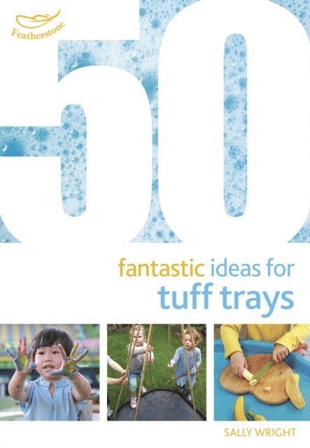 Sally Wright - 50 Fantastic Ideas for Tuff Trays, E-bok
