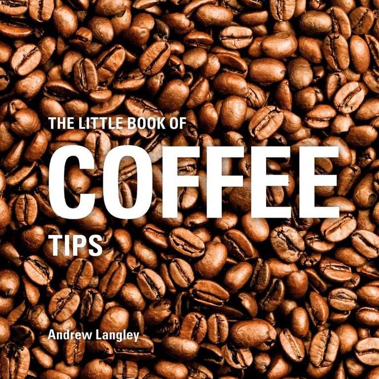 Andrew Langley - Little Book of Coffee Tips, Inbunden