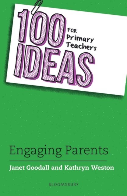 Janet Goodall, Kathryn Weston - 100 Ideas for Primary Teachers: Engaging Parents, E-bok
