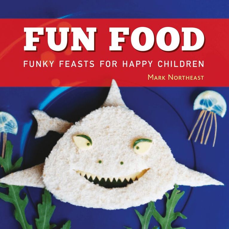 Mark Northeast - Fun Food, Inbunden. Tillgänglighet: Lägg i varukorg