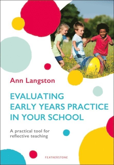 Ann Langston - Evaluating Early Years Practice in Your School, E-bok