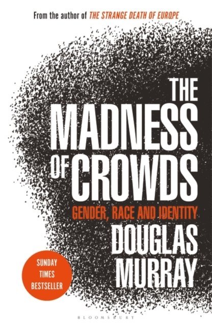 Douglas Murray - Madness of Crowds, E-bok