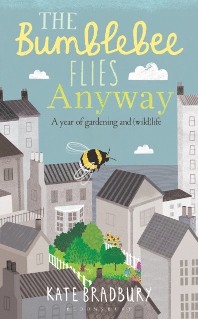 Kate Bradbury - Bumblebee Flies Anyway, E-bok