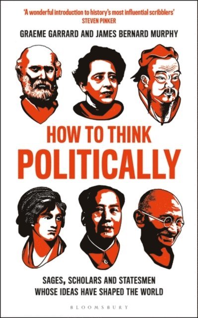 James Bernard Murphy, Graeme Garrard - How to Think Politically, E-bok