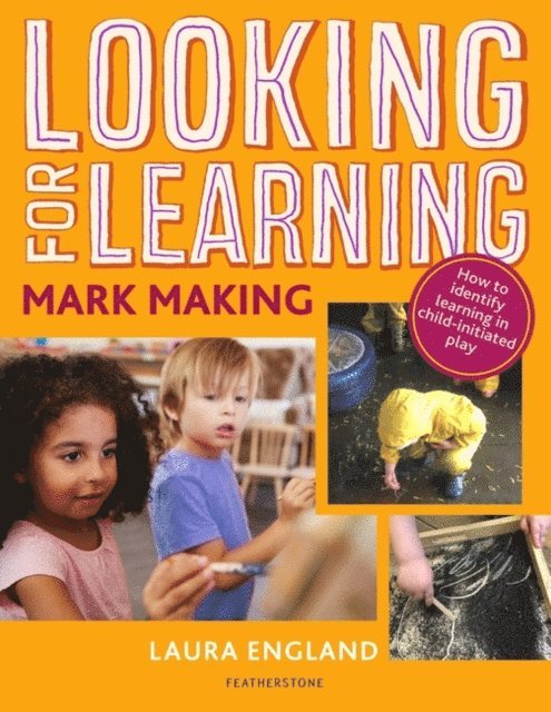 Laura England - Looking for Learning: Mark Making, E-bok