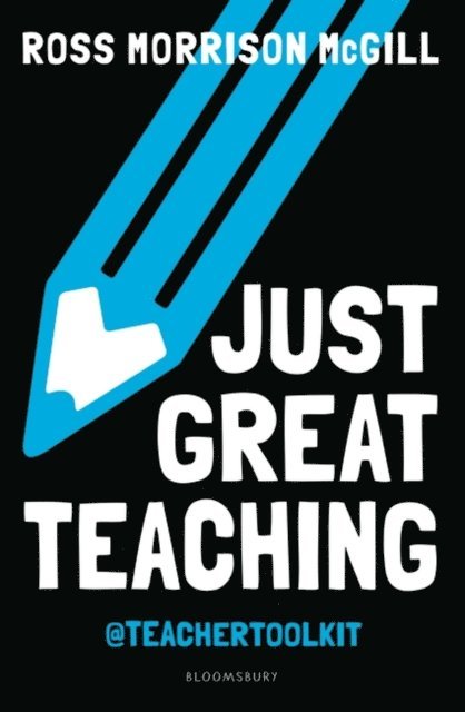 Ross Morrison McGill - Just Great Teaching, E-bok