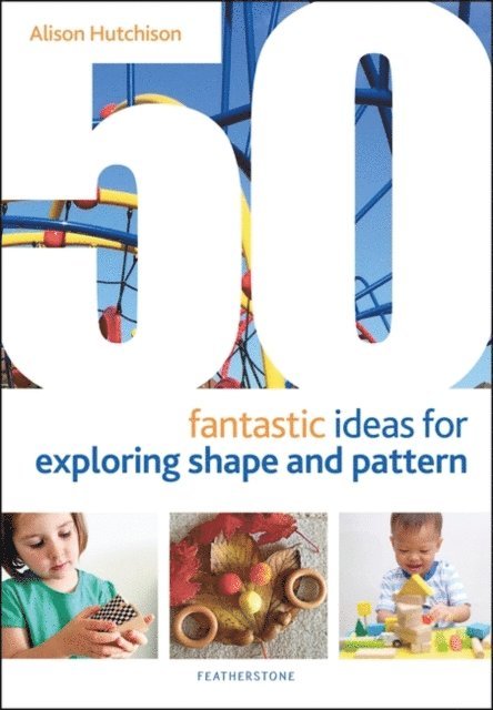 Alison Hutchison - 50 Fantastic Ideas for Exploring Shape and Pattern, E-bok. Tillgänglighet: Lägg i varukorg