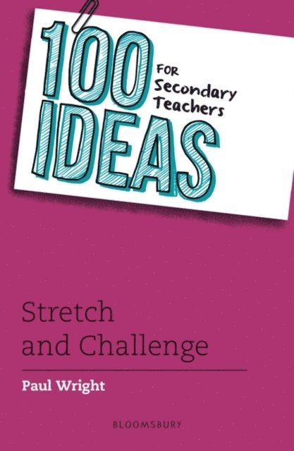 Paul Wright - 100 Ideas for Secondary Teachers: Stretch and Challenge, E-bok