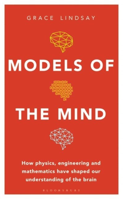 Grace Lindsay - Models of the Mind, E-bok