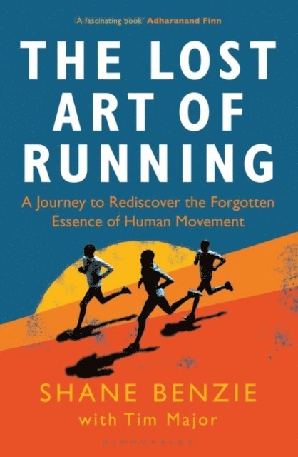 Shane Benzie, Tim Major - Lost Art of Running, E-bok