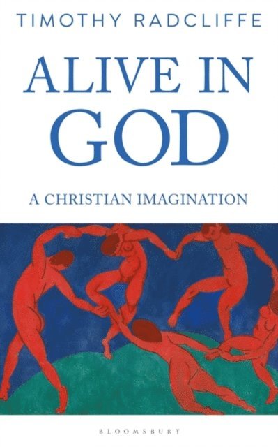 Timothy Radcliffe - Alive in God, E-bok