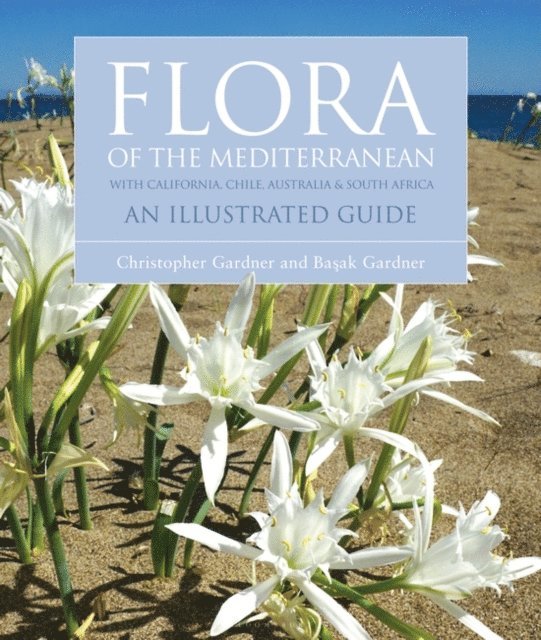 Christopher Gardner, Basak Gardner - Flora of the Mediterranean, E-bok