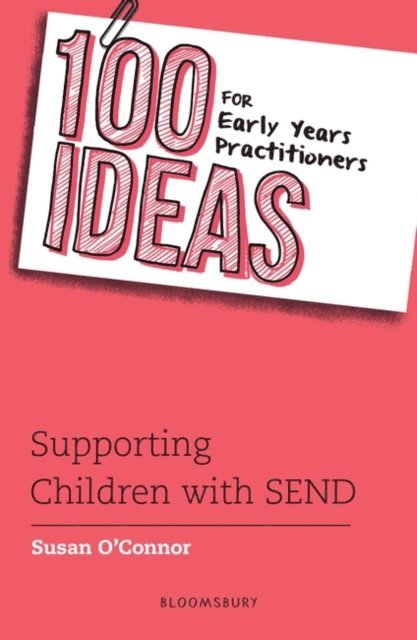 Susan O'Connor - 100 Ideas for Early Years Practitioners: Supporting Children with SEND, E-bok