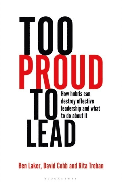Ben Laker, David Cobb, Rita Trehan - Too Proud to Lead, E-bok