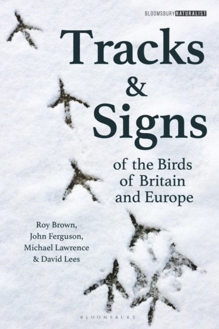 Roy Brown, David Lees, John Ferguson, Michael Lawrence - Tracks and Signs of the Birds of Britain and Europe, E-bok