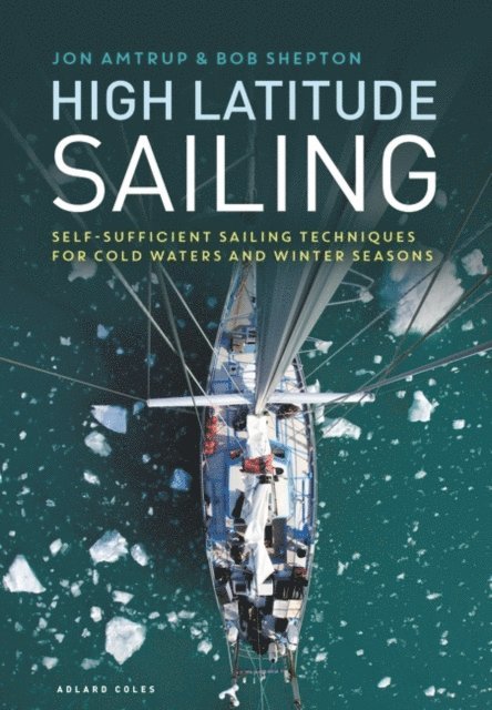 Jon Amtrup, Bob Shepton - High Latitude Sailing, E-bok
