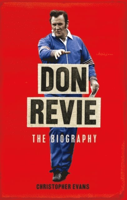 Christopher Evans - Don Revie, E-bok