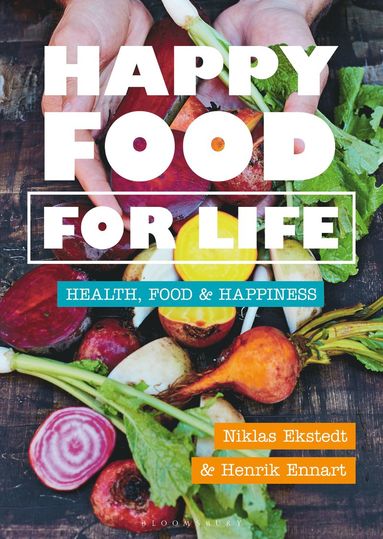 Happy Food for Life av Henrik Ennart, Niklas Ekstedt