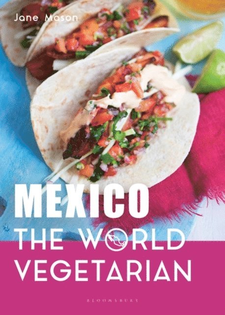 Jane Mason - Mexico: The World Vegetarian, E-bok