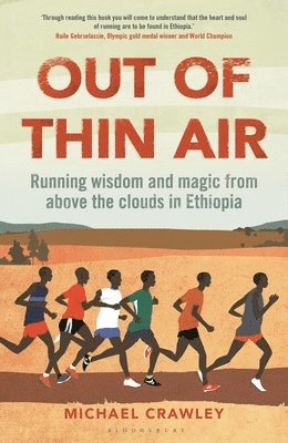 Michael Crawley - Out of Thin Air: Running Wisdom and Magic from Above the Clouds in Ethiopia: Winner of the Margaret Mead Award 2022, Inbunden