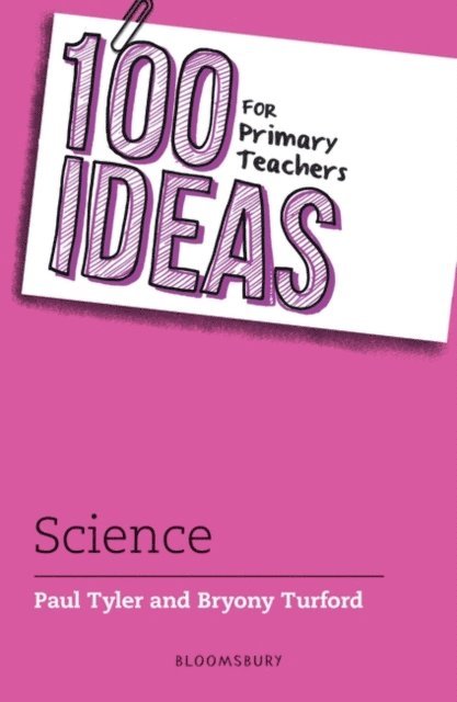 Paul Tyler, Bryony Turford - 100 Ideas for Primary Teachers: Science, E-bok