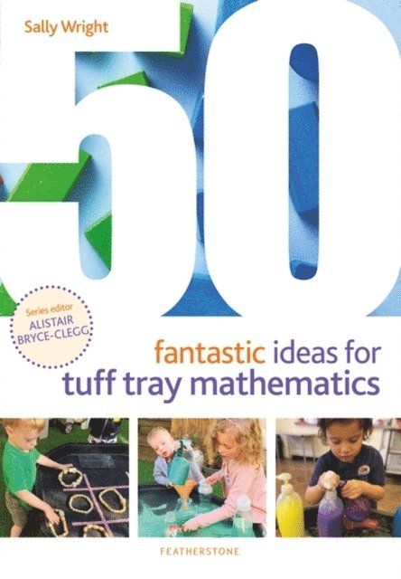 Sally Wright - 50 Fantastic Ideas for Tuff Tray Mathematics, E-bok