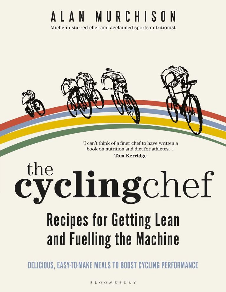 Alan Murchison - Cycling Chef: Recipes for Getting Lean and Fuelling the Machine, Inbunden. Tillgänglighet: Lägg i varukorg
