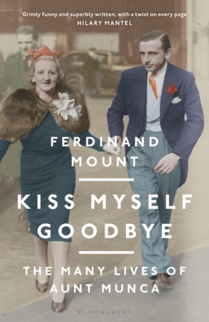 Ferdinand Mount - Kiss Myself Goodbye, E-bok