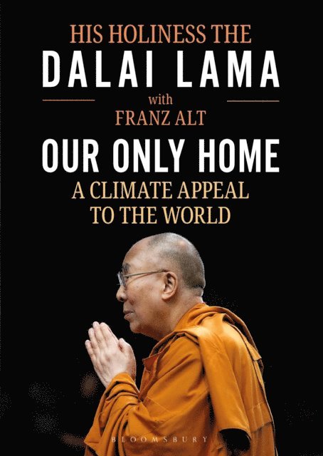 The Dalai Lama, Franz Alt - Our Only Home, E-bok