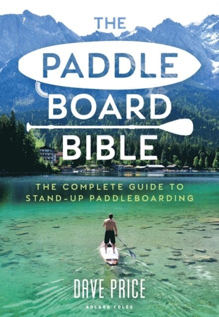 Dave Price - Paddleboard Bible, E-bok. Tillgänglighet: Lägg i varukorg