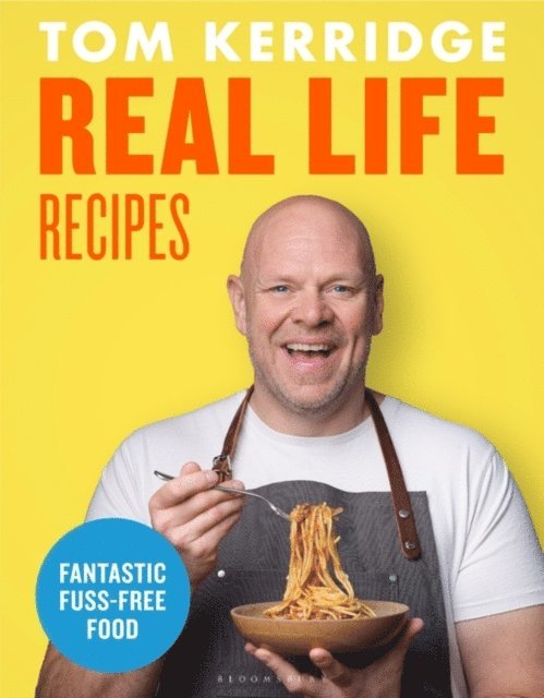 Tom Kerridge - Real Life Recipes, E-bok