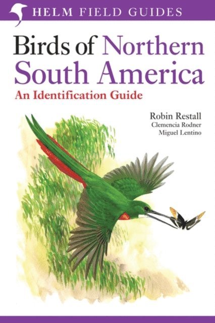 Robin Restall, Clemencia Rodner, Miguel Lentino - Birds of Northern South America: An Identification Guide, E-bok