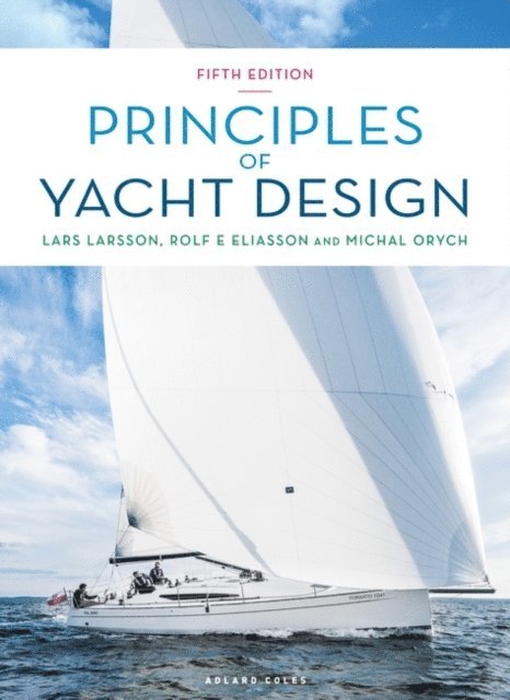 Lars Larsson, Rolf Eliasson, Michal Orych - Principles of Yacht Design, E-bok