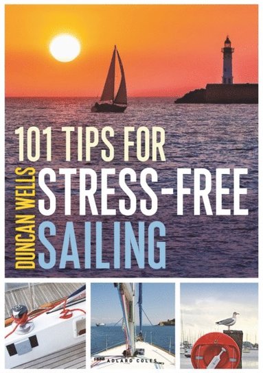 Duncan Wells - 101 Tips for Stress-Free Sailing, E-bok