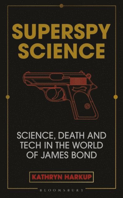 Kathryn Harkup - Superspy Science, E-bok