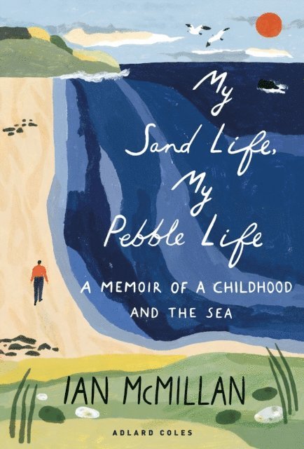 Ian McMillan - My Sand Life, My Pebble Life, E-bok