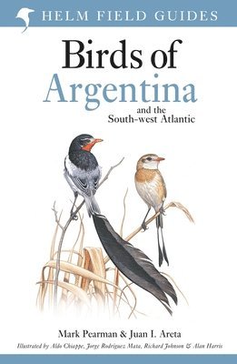 Field Guide to the Birds of Argentina and the Southwest Atlantic av Mark Pearman, Juan Ignacio Areta