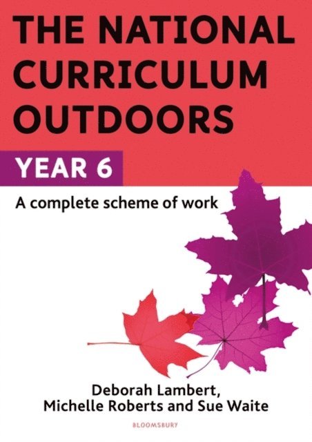 Sue Waite, Michelle Roberts, Deborah Lambert - National Curriculum Outdoors: Year 6, E-bok